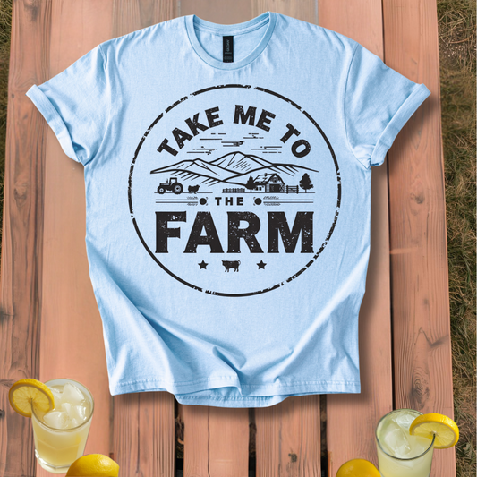 Take Me To The Farm T-Shirt